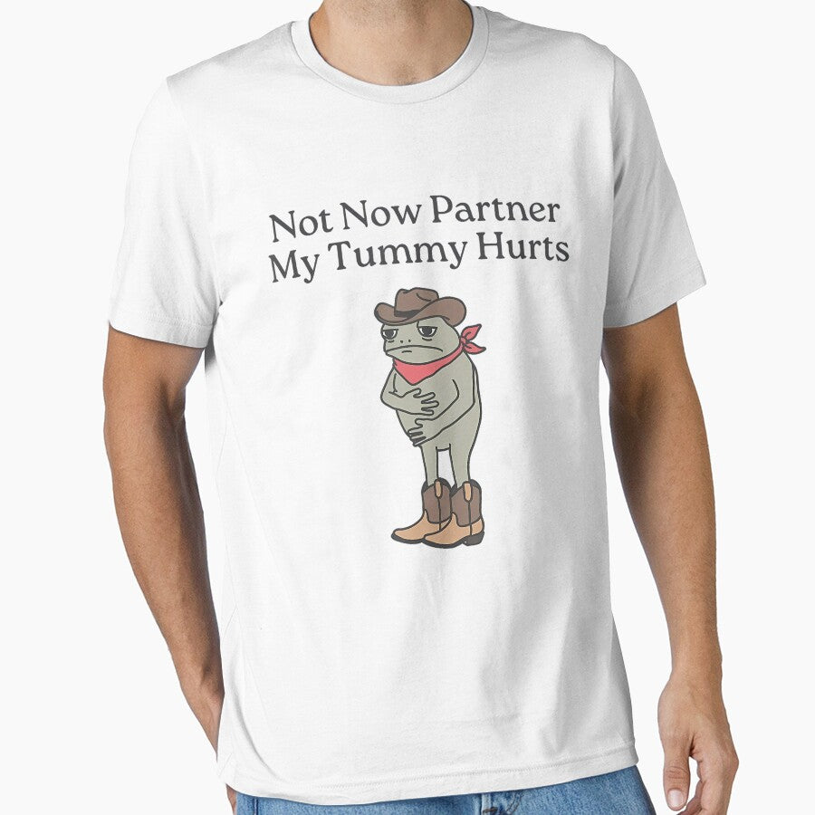 Not Now Partner My Tummy Hurts T-Shirts, Hoodie, Sweatshirt