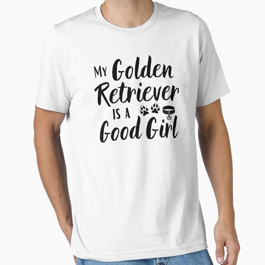 My Golden Retriever Is A Good Girl - Golden Retriever Gift by Presto Prints Design T-Shirts, Hoodie, Sweatshirt (Image 1)