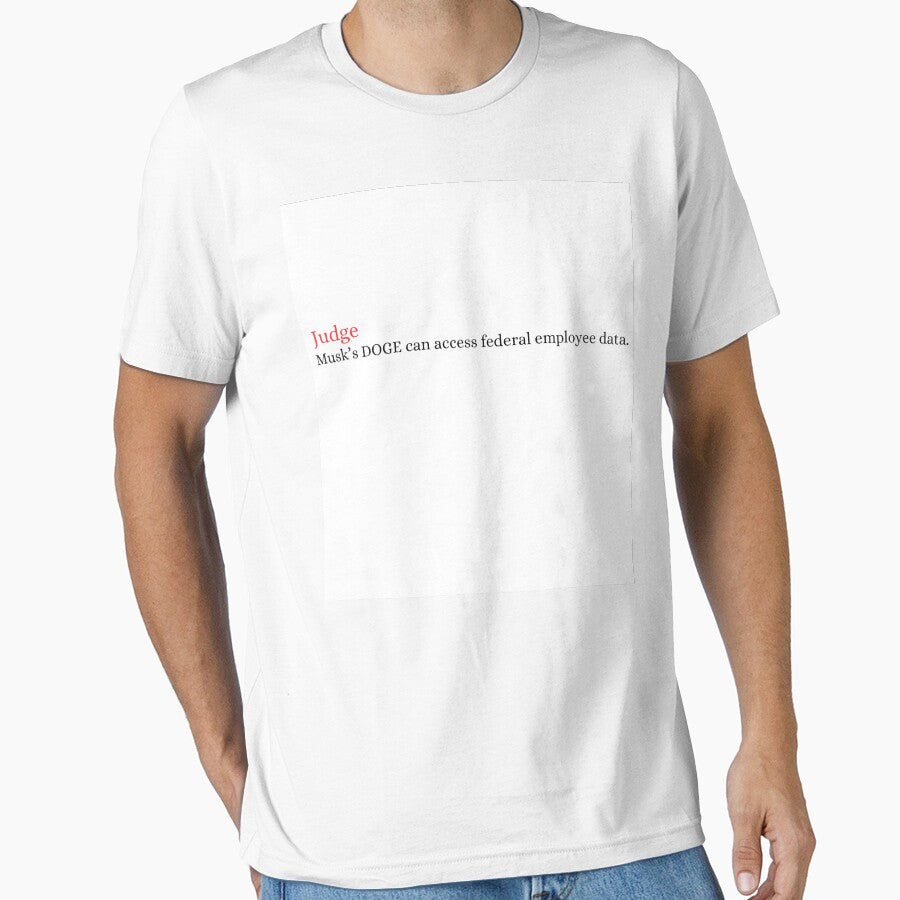 Judge says Musk’s DOGE can access federal employee data by LIK  IE'S T-Shirts, Hoodie, Sweatshirt | BlankRebels.com (Image 1)