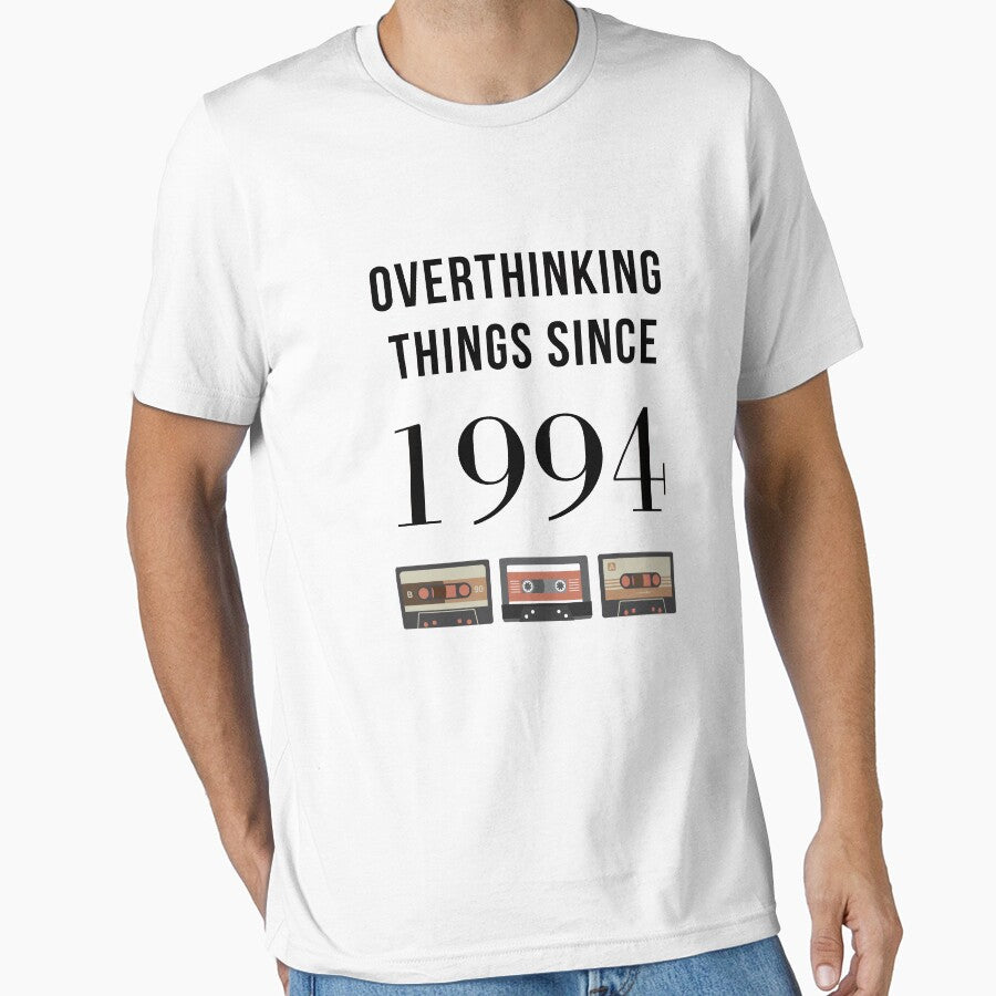 Overthinking Things Since 1994 Funny Text T-Shirts, Hoodie, Sweatshirt