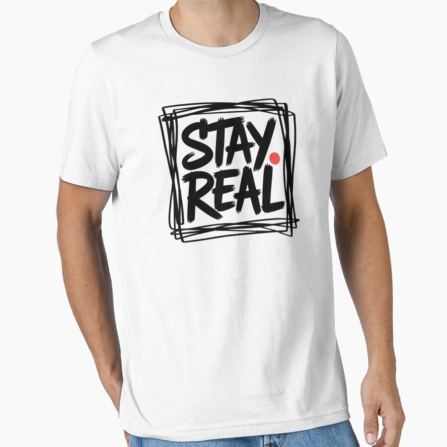 Stay Real Minimal Typography by Shanker-studio T-Shirts, Hoodie, Sweatshirt | BlankRebels.com (Image 1)