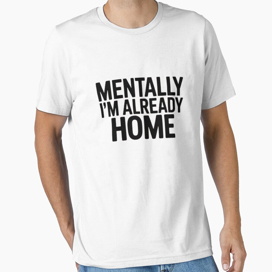 Mentally I'm Already Home – Funny Introvert Minimalist T-Shirt by BYTRINOOO Hoodie, Sweatshirt | BlankRebels.com (Image 1)