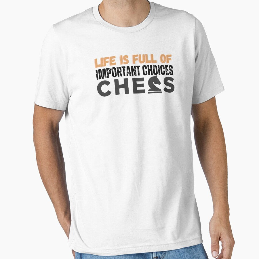 life is full of important choices chess by ELMU29 T-Shirts, Hoodie, Sweatshirt | BlankRebels.com (Image 1)