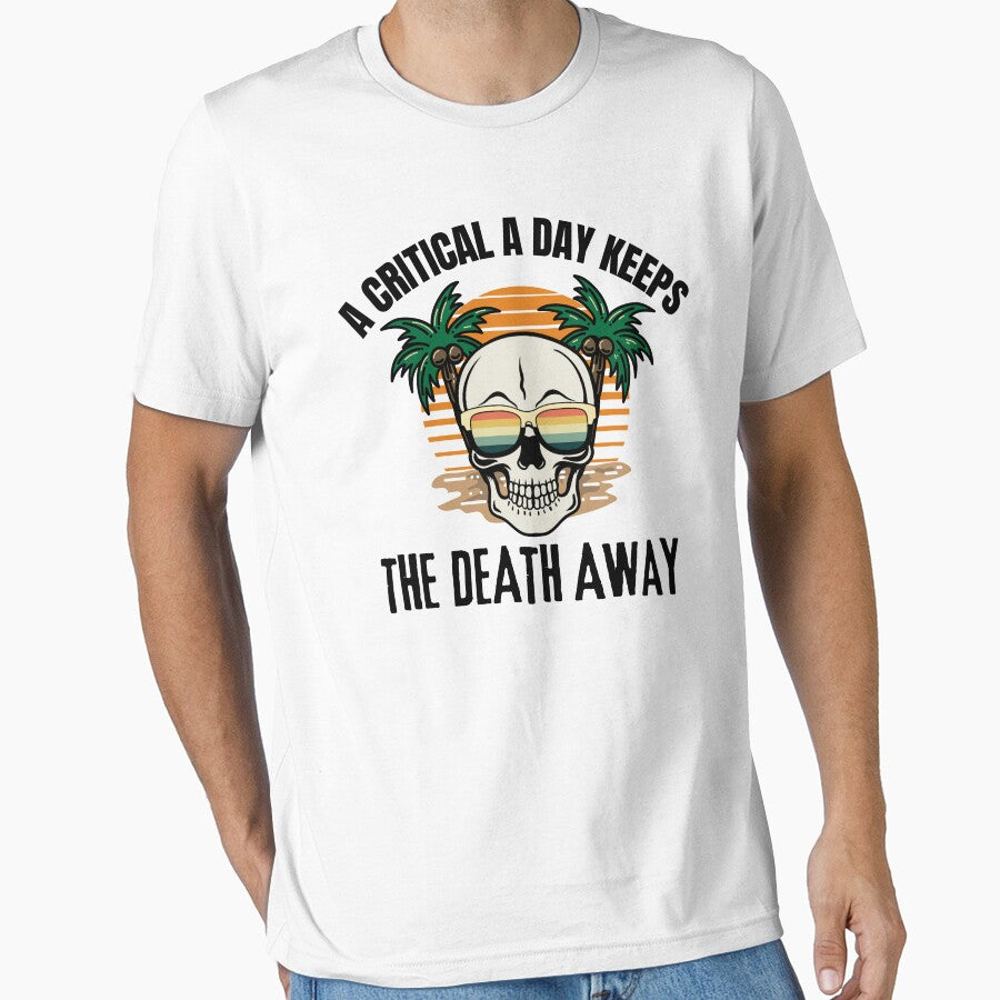 A Critical A Day Keeps The Death Away | Skull Sunset Quotes by BopleDesigns T-Shirts, Hoodie, Sweatshirt (Image 1)