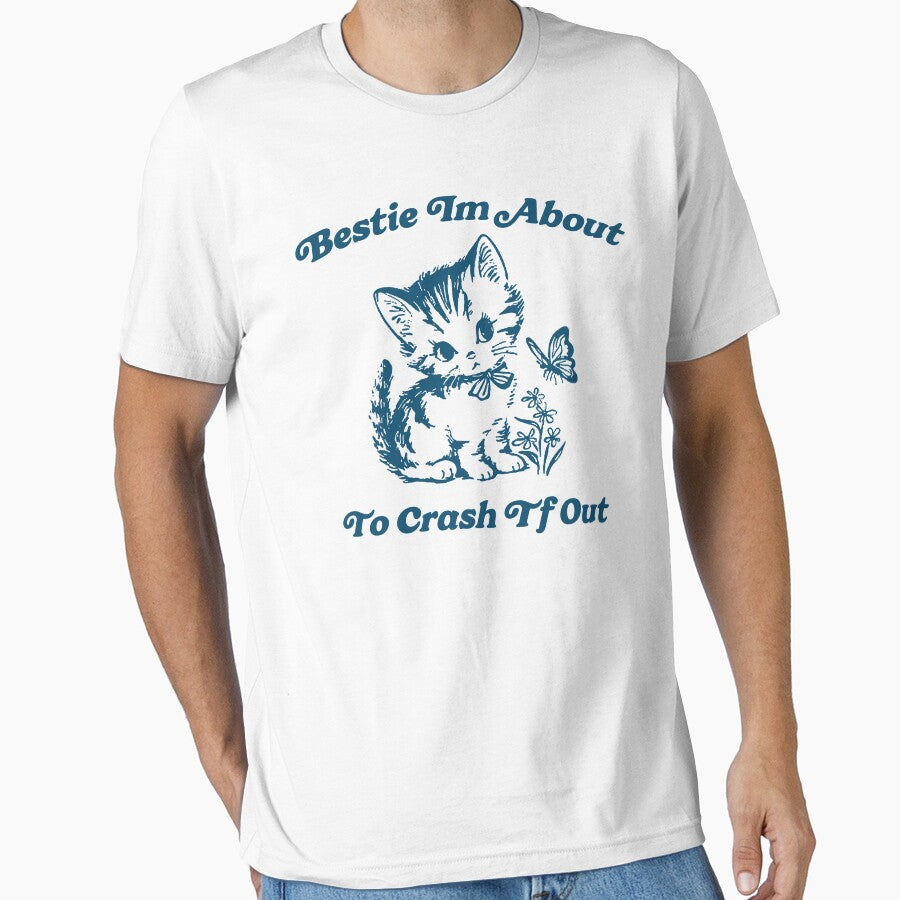 Bestie Im About To Crash tf Out, Vintage Kitten Meme T Shirt, Unisex t shirt, Cute Sarcastic Cat Tee,... (Image 1)