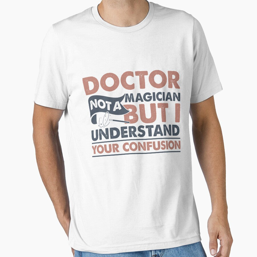 Doctor Not A Magician But I Understand Your Confusion by Mmmm3344 T-Shirts, Hoodie, Sweatshirt | BlankRebels.com (Image 1)