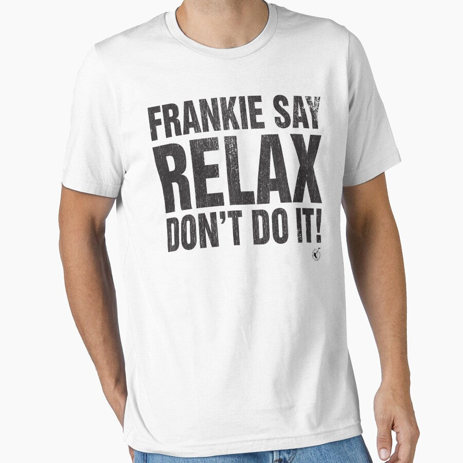 Frankie Say Relax Don't Do It! by brianhillDESIGN T-Shirts, Hoodie, Sweatshirt | BlankRebels.com (Image 1)