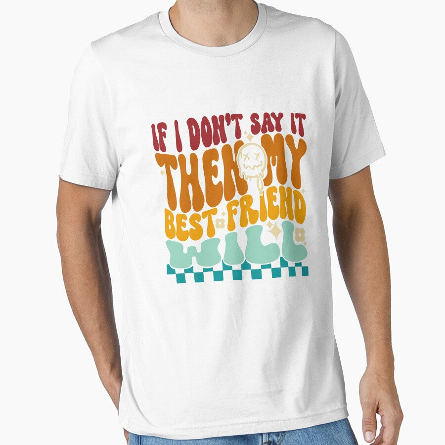 If I Don't Say It Then My Best Friend Will Retro Vintage by vildermaximo T-Shirts, Hoodie, Sweatshirt (Image 1)