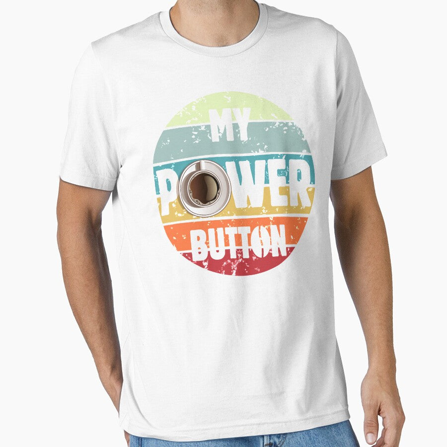 Funny Saying My Power Button Best True Coffee Lovers Her Him Vintage Retro Funny Coffee Lover T-Shirts, Hoodie, Sweatshirt