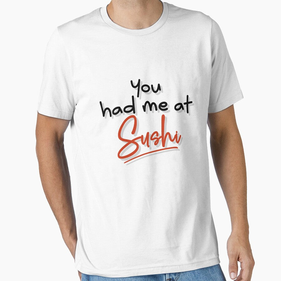 You had me at Sushi quote white back by NerdnGeekshop T-Shirts, Hoodie, Sweatshirt | BlankRebels.com (Image 1)