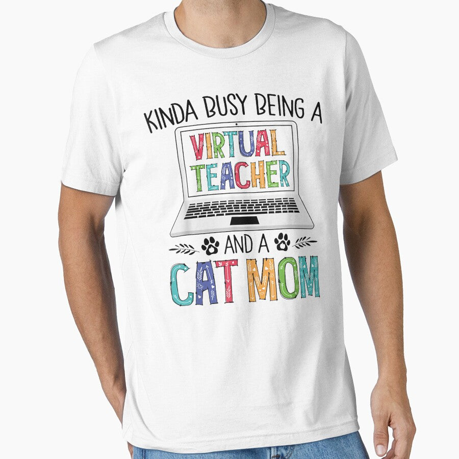 Kinda Busy Being A Virtual Teacher And A Cat Mom by AntwoneStudio T-Shirts, Hoodie, Sweatshirt | BlankRebels.com (Image 1)