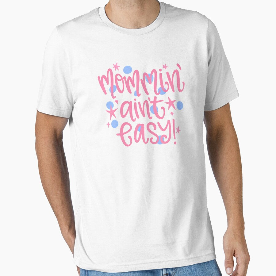 Mommin’ Ain’t Easy by raccoon2opossum T-Shirts, Hoodie, Sweatshirt | BlankRebels.com (Image 1)