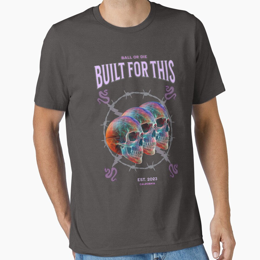 BUILT FOR THIS Basketball cool skull graphic active t-shirt by LongVibes Hoodie, Sweatshirt | BlankRebels.com (Image 1)