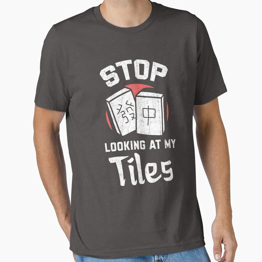 Mahjong Player Stop looking at my tiles by LazyLoungeCo T-Shirts, Hoodie, Sweatshirt | BlankRebels.com (Image 1)