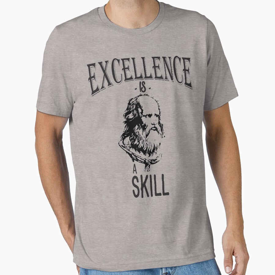 Excellence Is A Skill | Plato by Christopher Taylor T-Shirts, Hoodie, Sweatshirt | BlankRebels.com (Image 1)