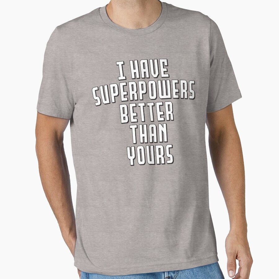 I have Superpowers !  White print by retropetrol T-Shirts, Hoodie, Sweatshirt | BlankRebels.com (Image 1)