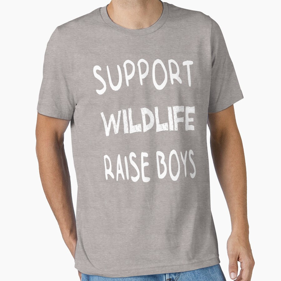 Support Wildlife Raise Boys by khalilelk T-Shirts, Hoodie, Sweatshirt | BlankRebels.com (Image 1)