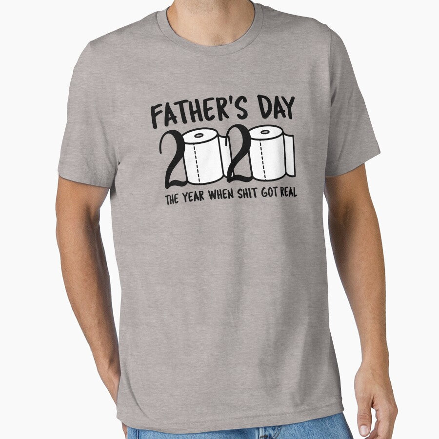 Fathers Day 2020 the year when shit got real by kader85 T-Shirts, Hoodie, Sweatshirt | BlankRebels.com (Image 1)