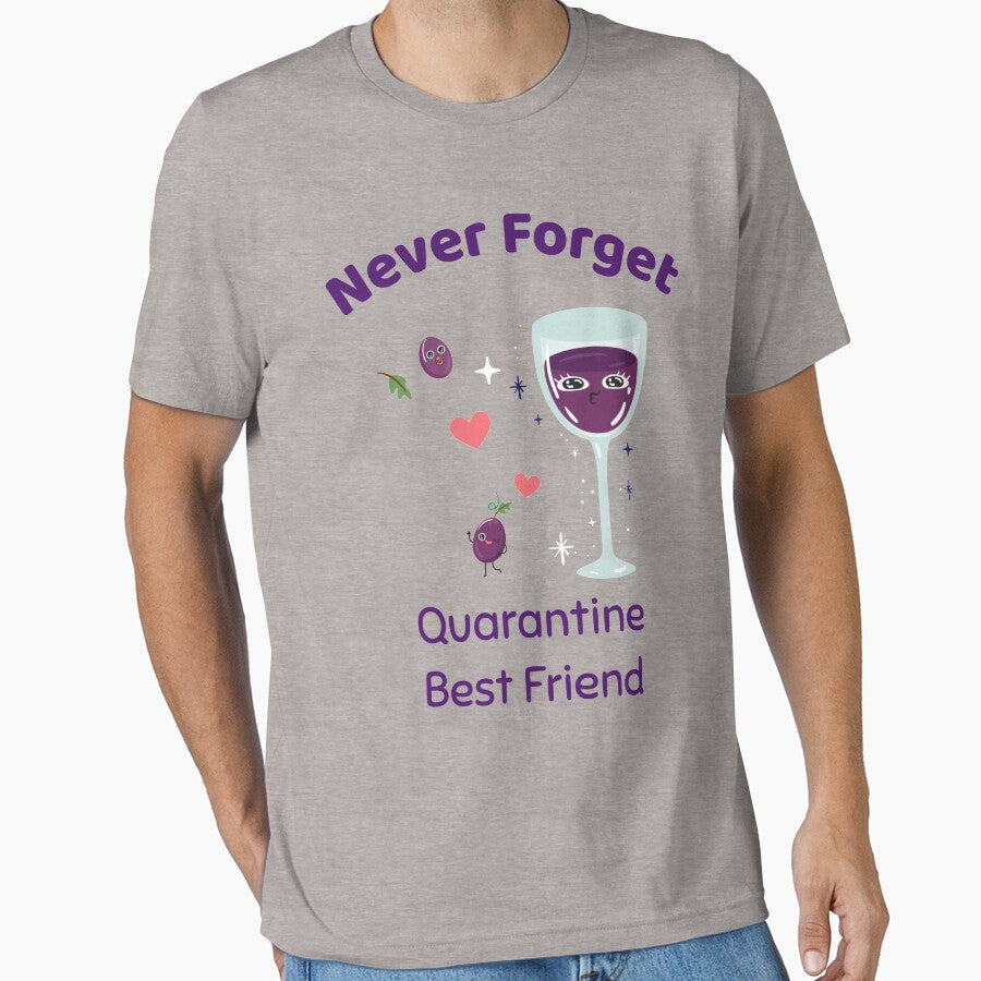Never Forget - Quarantine Best Friend - Wine by Designamics T-Shirts, Hoodie, Sweatshirt | BlankRebels.com (Image 1)