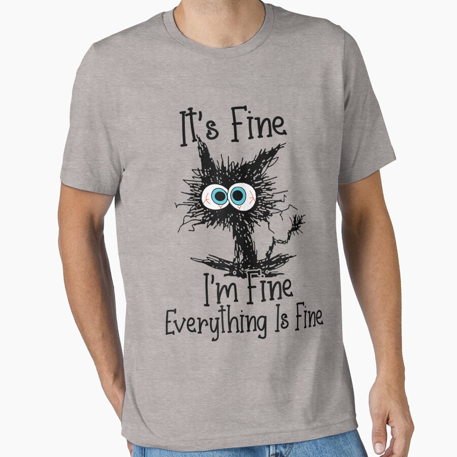 It's Fine I'm Fine Everything Is Fine Funny cat by zacben T-Shirts, Hoodie, Sweatshirt | BlankRebels.com (Image 1)