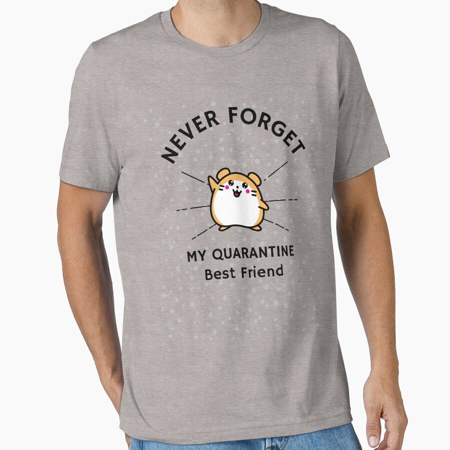 Never Forget - Quarantine Best Friend - Hamster by Designamics T-Shirts, Hoodie, Sweatshirt | BlankRebels.com (Image 1)