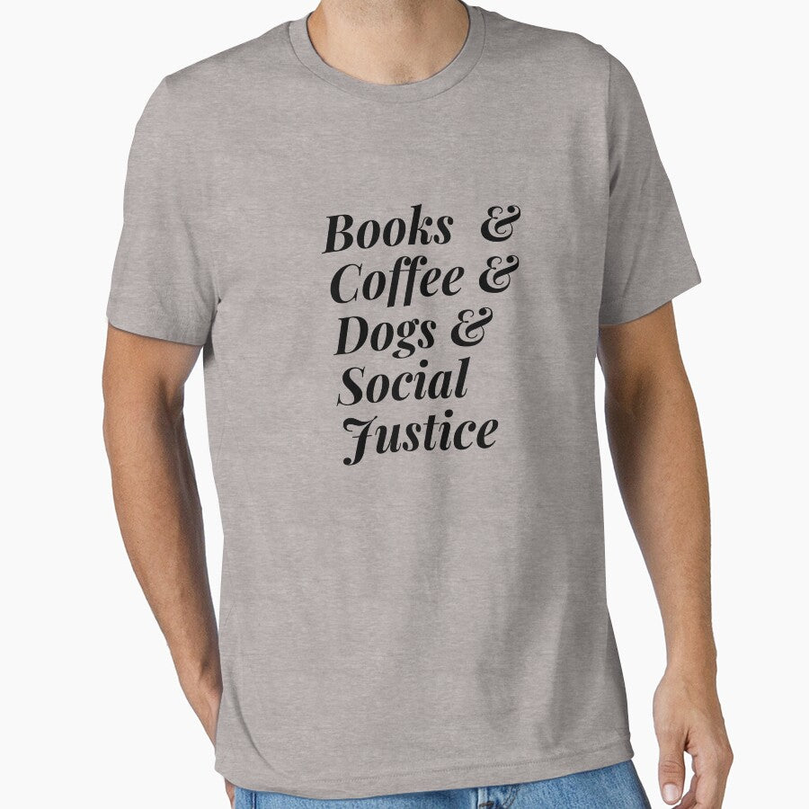 Books And Coffee And Dogs And Social Justice by Echo Aesthetics T-Shirts, Hoodie, Sweatshirt | BlankRebels.com (Image 1)