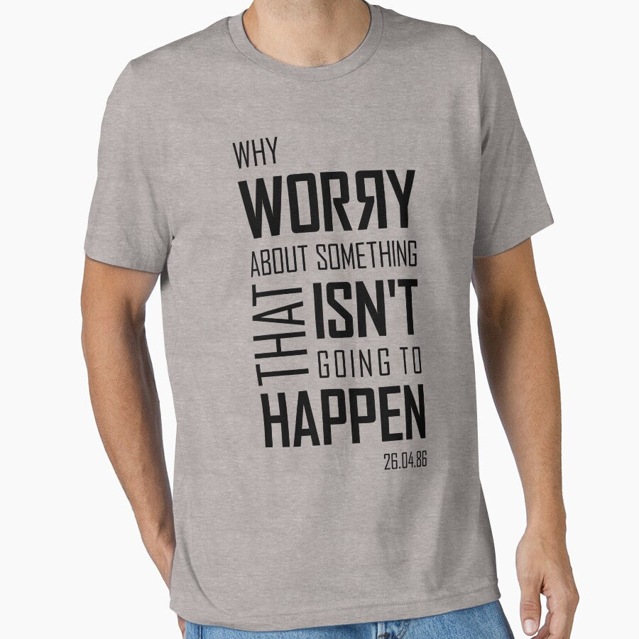 Why Worry - typography Chernobyl tv show by leftoverprints T-Shirts, Hoodie, Sweatshirt | BlankRebels.com (Image 1)
