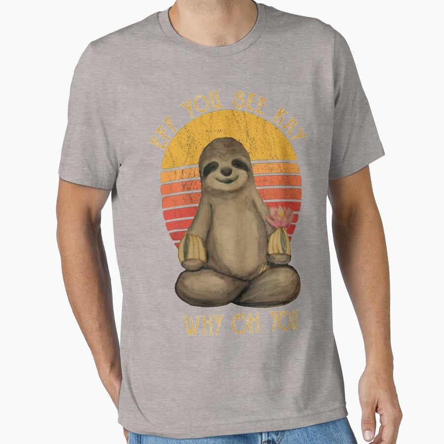 Eff You See Kay Why Oh You Funny Vintage Sloth Lover Yoga by DanteShop T-Shirts, Hoodie, Sweatshirt (Image 1)