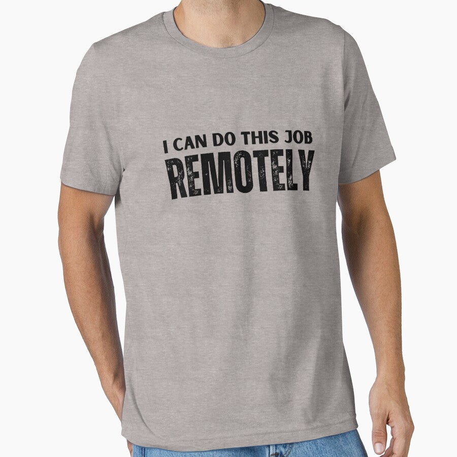 I can do this job remotely by ladylalitafanta T-Shirts, Hoodie, Sweatshirt | BlankRebels.com (Image 1)