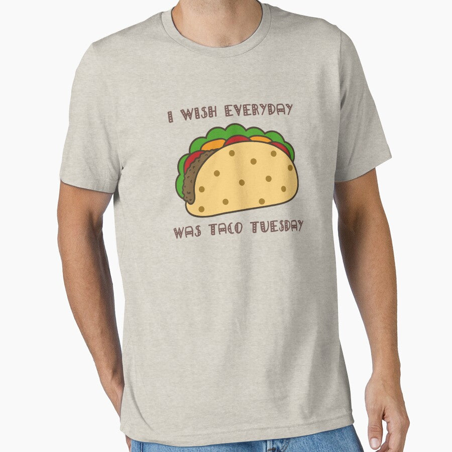 I Wish Everyday Was Taco Tuesday by NIFE-FUN T-Shirts, Hoodie, Sweatshirt | BlankRebels.com (Image 1)