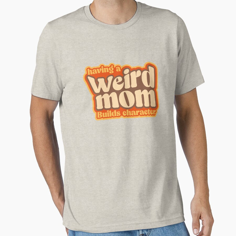 weird moms build character by retrippy T-Shirts, Hoodie, Sweatshirt | BlankRebels.com (Image 1)