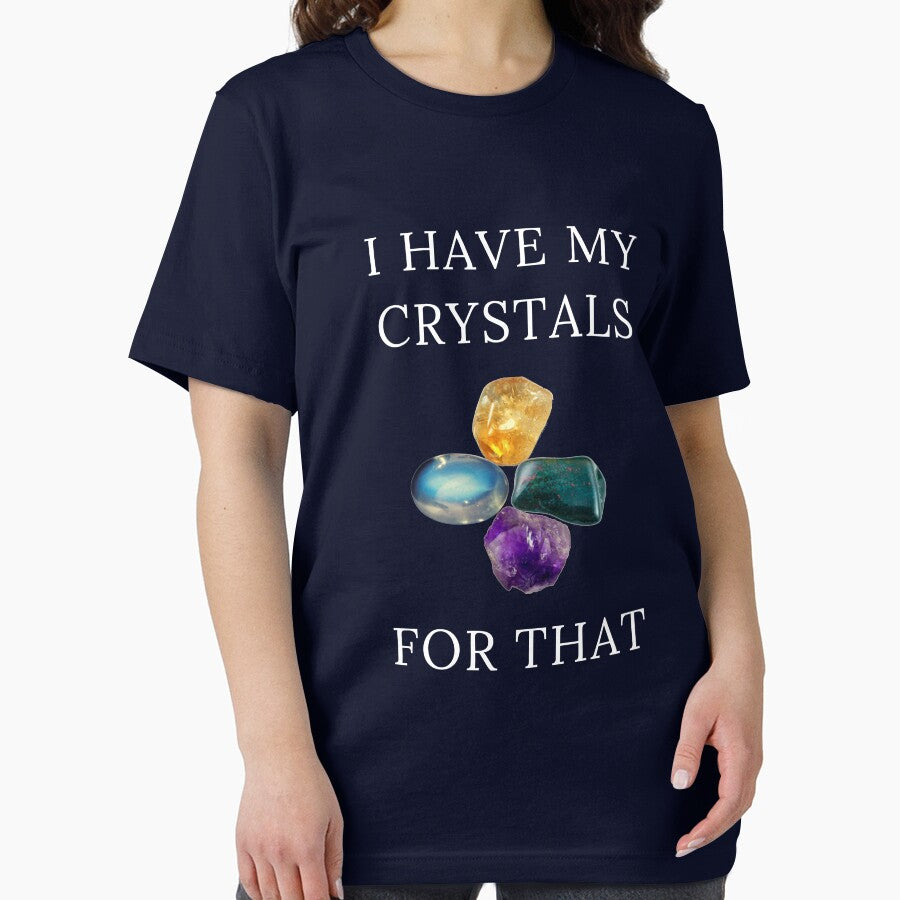 I Have My Crystals For Psychic Intuition Crystal Power Shirt by Klimentina