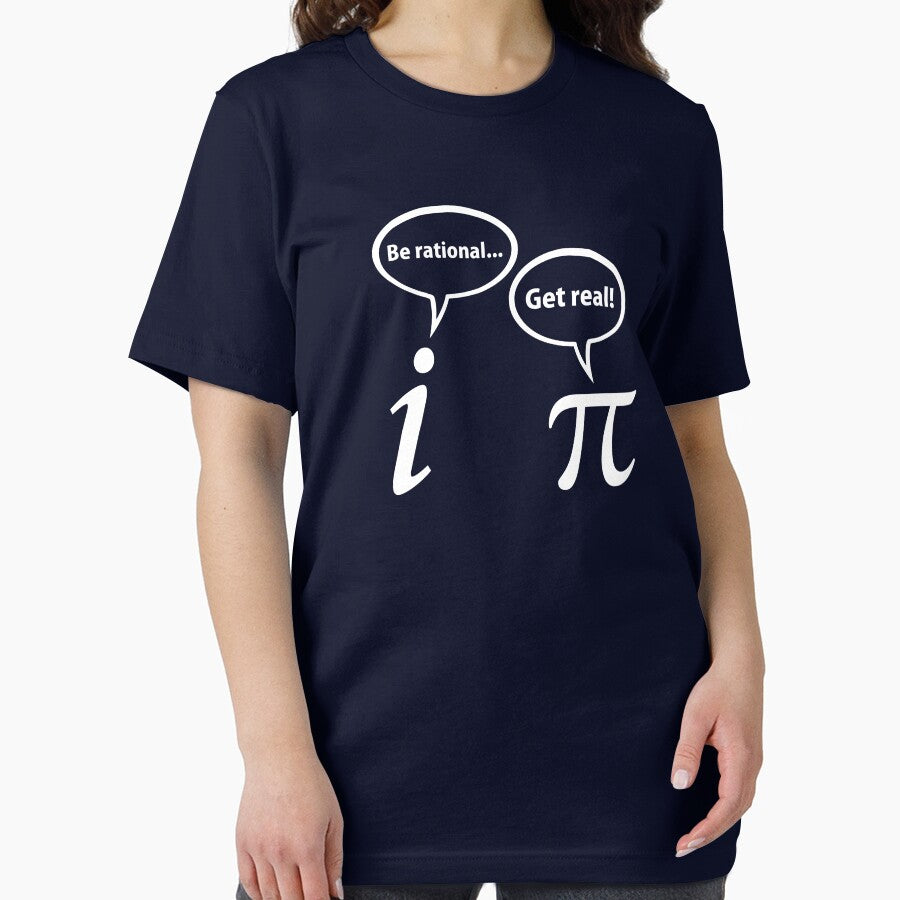 Be Rational Get Real Imaginary Math Pi by TheShirtYurt