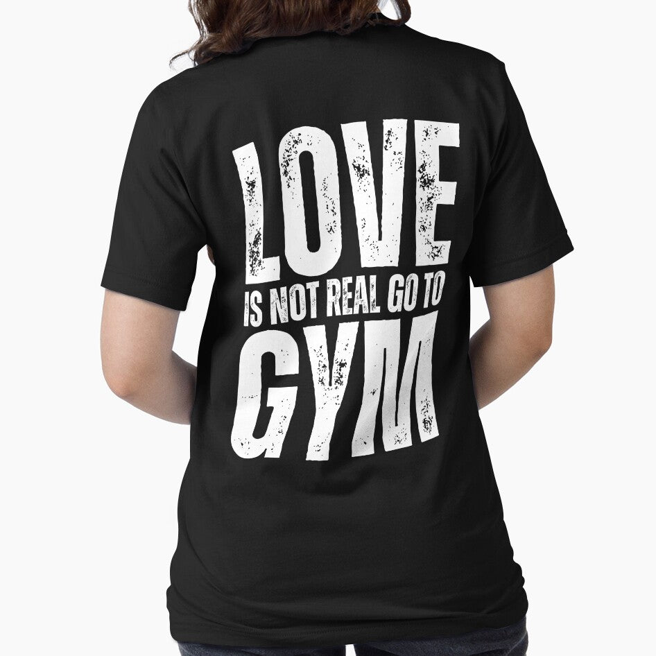 Love Is Not Real Go To Gym by TeeToop1 T-Shirts, Hoodie, Sweatshirt | BlankRebels.com (Image 2)