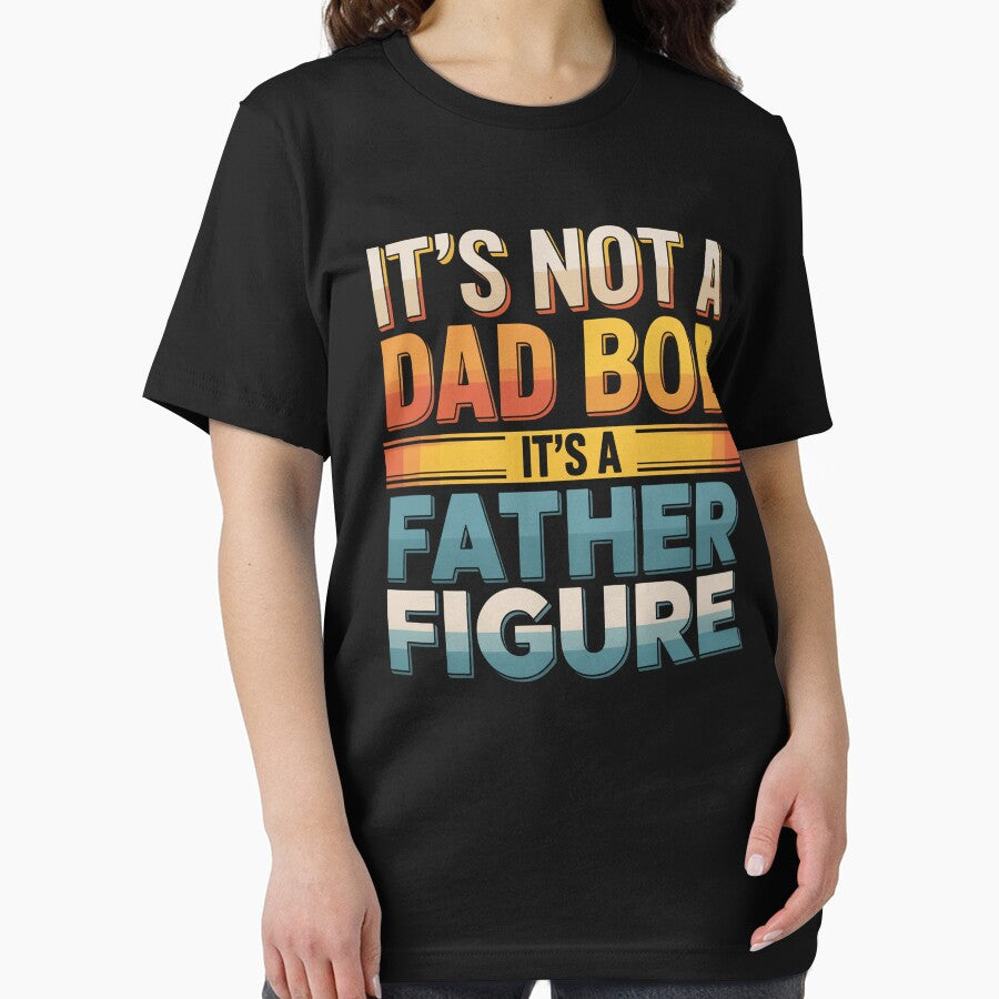 It'S Not A Dad Bod It'S A Father Figure by HeinzanoWeno T-Shirts, Hoodie, Sweatshirt | BlankRebels.com (Image 2)