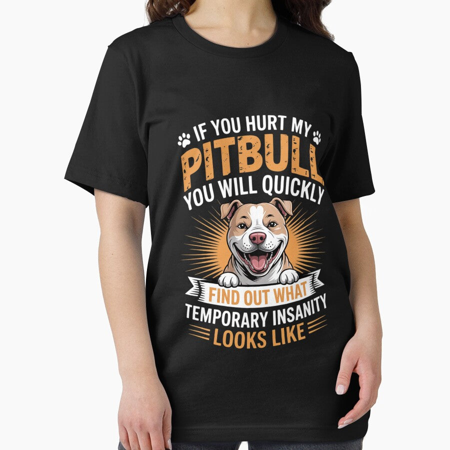 If You Hurt My Pitbull You Will Quickly Find Out - Dog Lover Men Women by RustsyMin T-Shirts, Hoodie, Sweatshirt (Image 2)