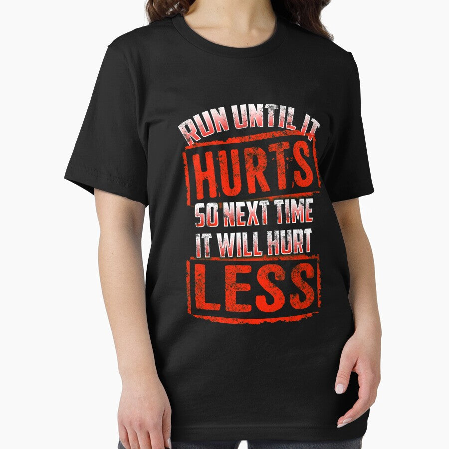 Running Run Until It Hurts, So Next Time It Hurts Less by festivalshirt T-Shirts, Hoodie, Sweatshirt (Image 2)