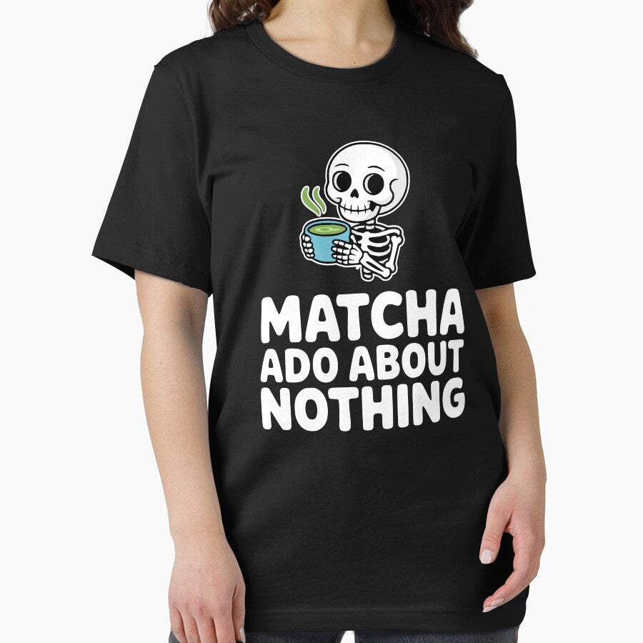 Matcha Ado About Nothing! Funny Matcha Skeleton Pun by PMCreative T-Shirts, Hoodie, Sweatshirt | BlankRebels.com (Image 2)