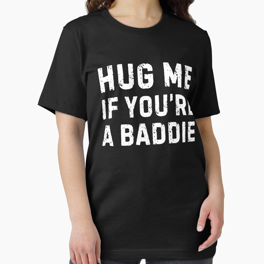 Hug Me If You're a Baddie by Idontwannaknow