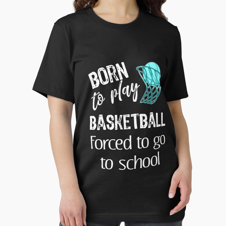 Funny boys Born to do Basketball forced to go to School by LGamble12345 T-Shirts, Hoodie, Sweatshirt (Image 2)
