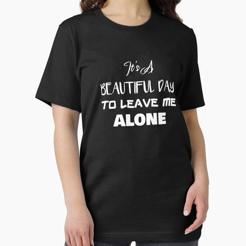 It's a Beautiful Day to Leave Me Alone by rachidhaz T-Shirts, Hoodie, Sweatshirt | BlankRebels.com (Image 2)