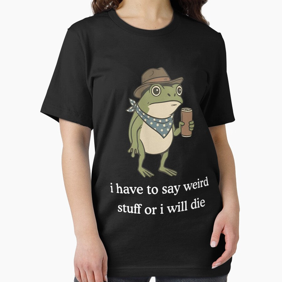I Have to Say Weird Stuff Or I'll Die, Funny Frog Meme Retro by Torionrad T-Shirts, Hoodie, Sweatshirt (Image 2)