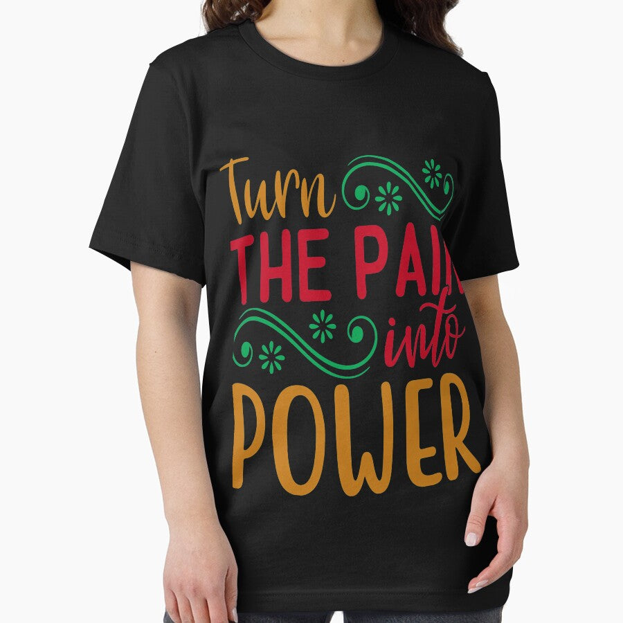 Inspirational  and  motivational quote :Turn  The Pain Into Power by remonss T-Shirts, Hoodie, Sweatshirt (Image 2)