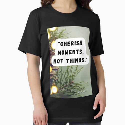 "Cherish moments, not things." by CUTESTUFFnow T-Shirts, Hoodie, Sweatshirt | BlankRebels.com (Image 2)