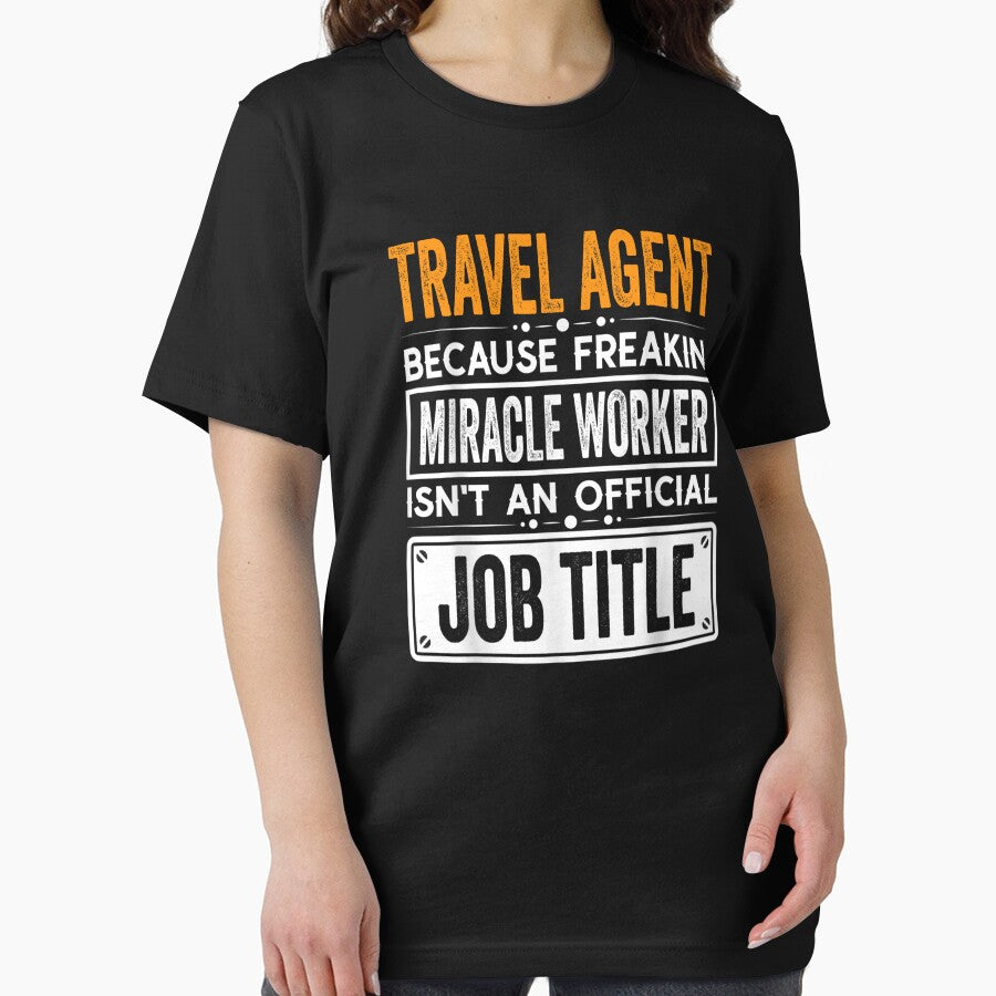 travel agent Because Freaking Miracle Worker Isn’t an Official Job Title, travel agent Christmas Fathers Day shirt by xlnv