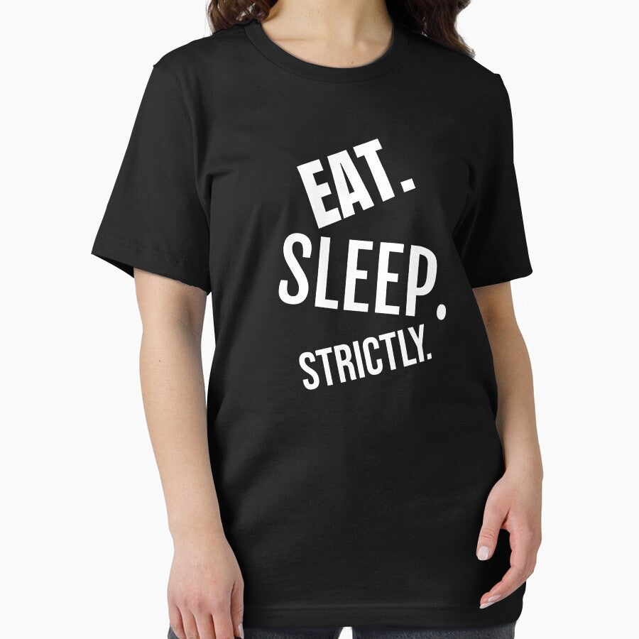 Eat Sleep Strictly Falling Apart by jacks-tees