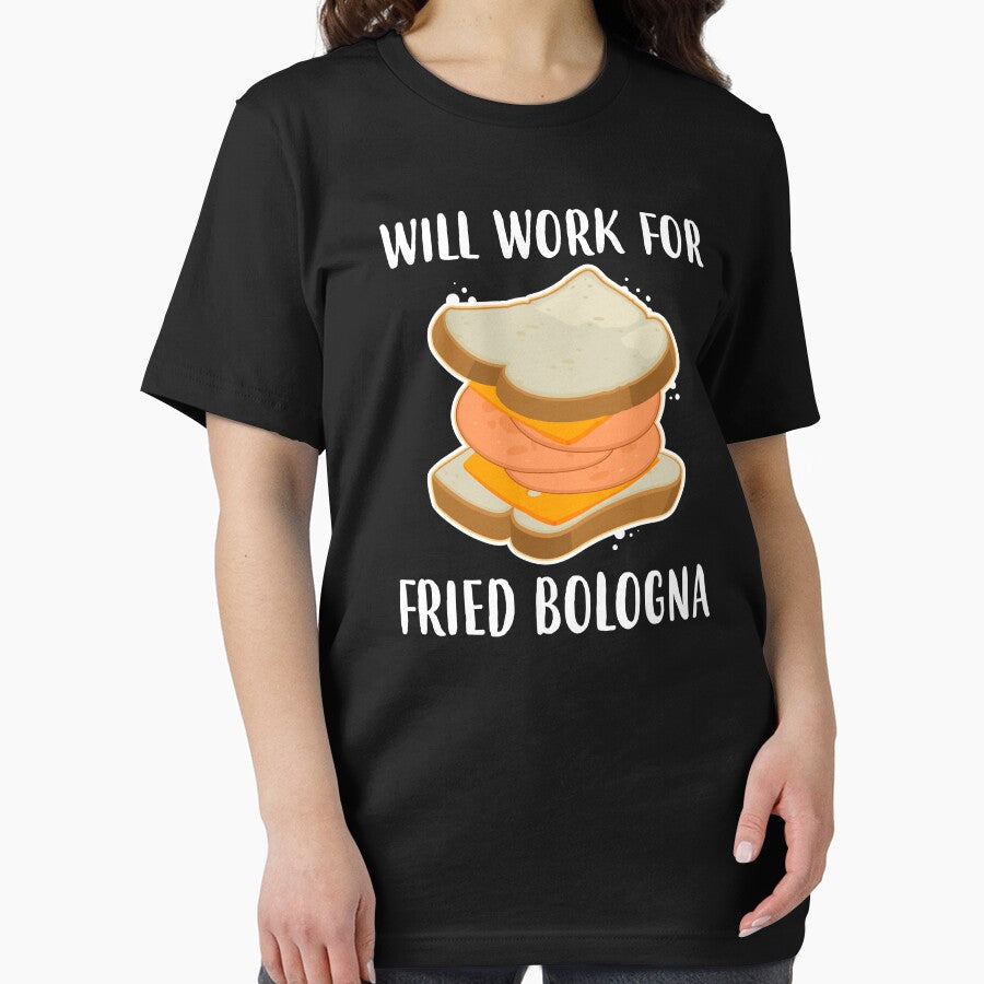 Baloney Sandwich Wil Work For Fried Bologna print by jakehughes2015 T-Shirts, Hoodie, Sweatshirt | BlankRebels.com (Image 2)