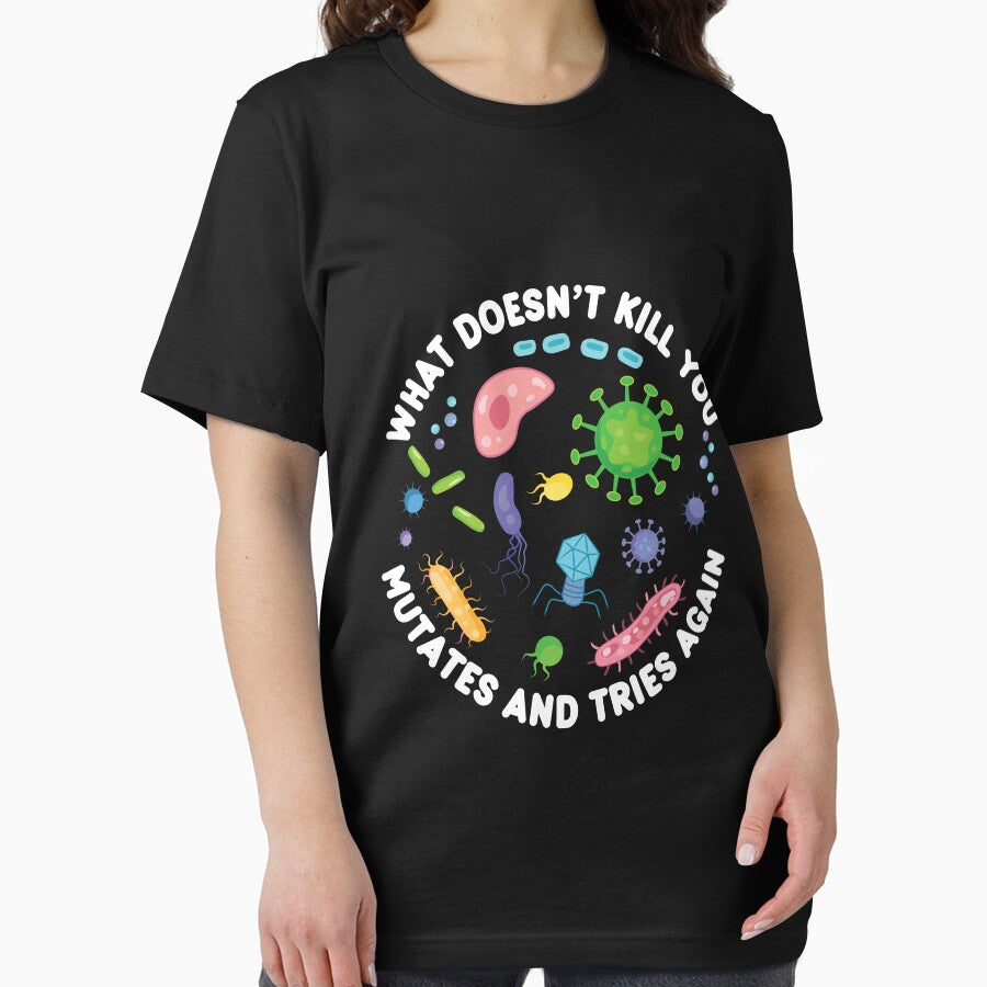 What Doesn't Kill You Mutates And Tries Again - Funny Microbiology by PolyPixel T-Shirts, Hoodie, Sweatshirt (Image 2)