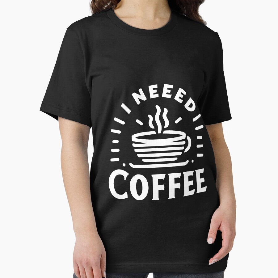 Funny Coffee ! I Need Coffee T-Shirts, Hoodie, Sweatshirt