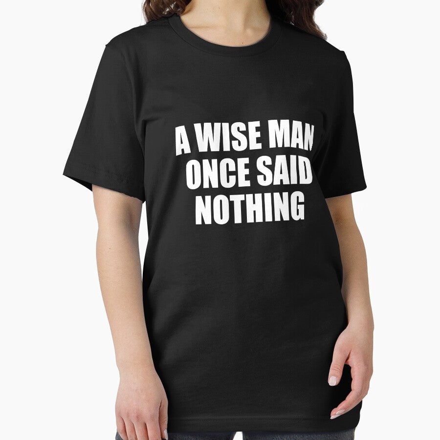 A Wise Man Once Said Nothing by mhernaevily T-Shirts, Hoodie, Sweatshirt | BlankRebels.com (Image 2)
